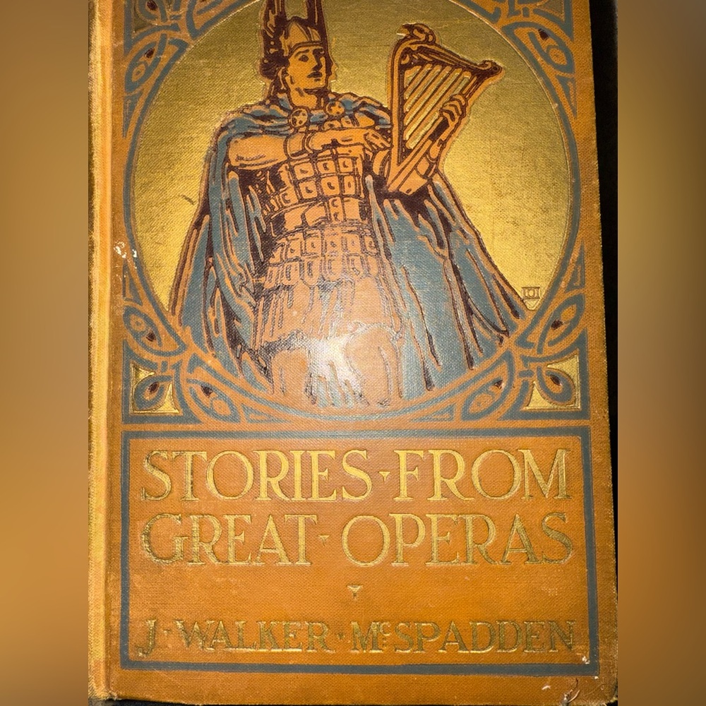 Stories From Great Operas (1923, Third Printing) in Color by J. Walker McSpadden